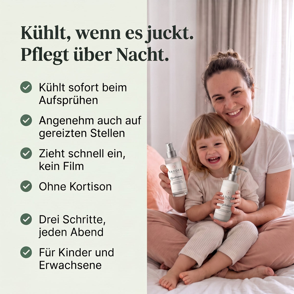 Kühlt, wenn es juckt. Pflegt über Nacht.
